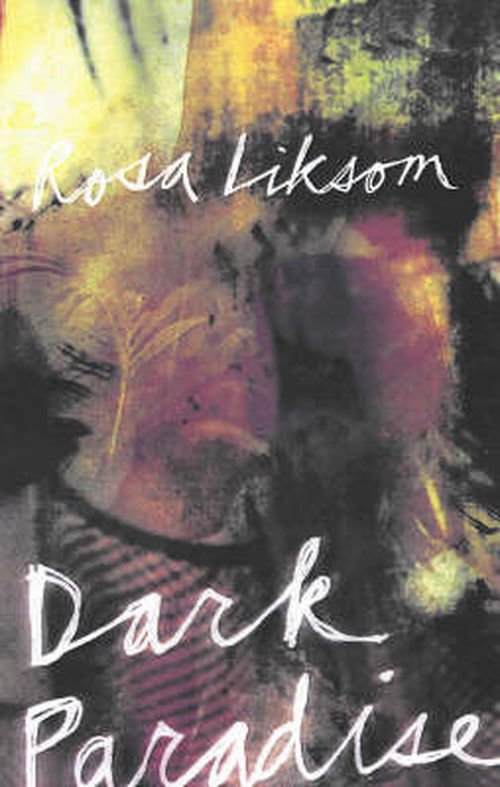 Cover for Rosa Liksom · Dark Paradise - Scandinavian Literature Series (Pocketbok) (2007)