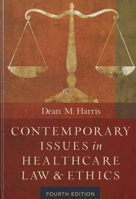 Cover for Dean Harris · Contemporary Issues in Healthcare Law and Ethics - AUPHA / HAP Book (Hardcover Book) [4 Revised edition] (2014)