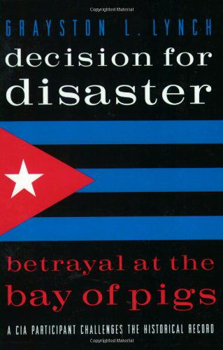 Cover for Grayston L. Lynch · Decision for Disaster: Betrayal at the Bay of Pigs (Paperback Book) (2000)