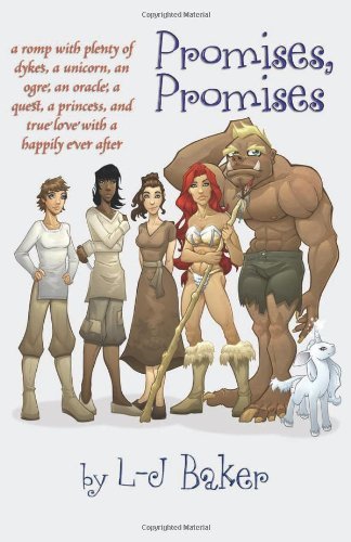 L-j Baker · Promises, Promises: a Romp with Plenty of Dykes, a Unicorn, an Ogre, an Oracle, a Quest, a Princess, and True Love with a Happily Ever After (Pocketbok) (2011)