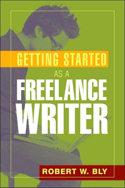 Cover for Robert W Bly · Get Started as a Freelance Writer (Paperback Book) (2005)