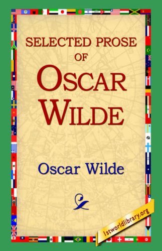 Selected Prose of Oscar Wilde - Oscar Wilde - Books - 1st World Library - Literary Society - 9781595403377 - September 1, 2004