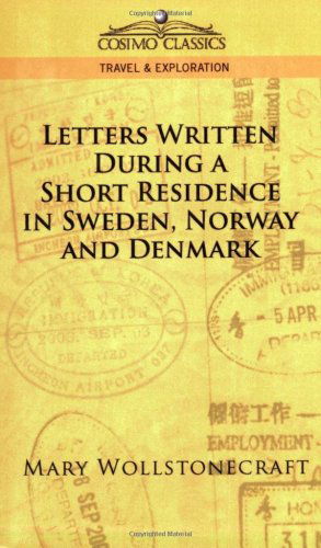 Letters Written During a Short Residence in Sweden, Norway, and Denmark (Cosimo Classics. Travel & Exploration) - Mary Wollstonecraft - Książki - Cosimo Classics - 9781596055377 - 1 listopada 2005