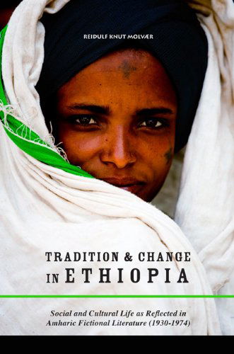 Cover for Reidulf Knut Molvær · Tradition &amp; Change in Ethiopia: Social and Cultural Life As Reflected in Amharic Fictional Literature (1930-1974) (Paperback Book) (2008)