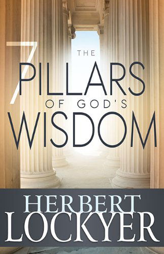 Cover for Herbert Lockyer · 7 Pillars of God's Wisdom (Paperback Book) (2013)