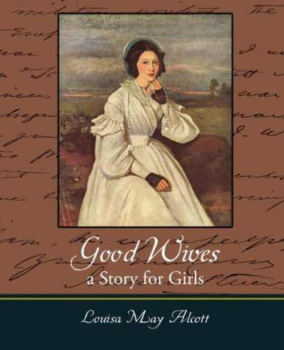 Cover for Louisa May Alcott · Good Wives: a Story for Girls (Taschenbuch) (2008)