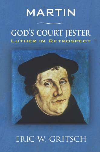 Cover for Eric W. Gritsch · Martin - God's Court Jester: Luther in Retrospect (Paperback Book) (2009)