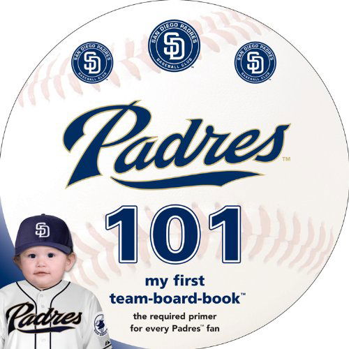 Cover for Brad M. Epstein · San Diego Padres 101 (My First Team-board-book) (Board book) [Brdbk edition] (2014)