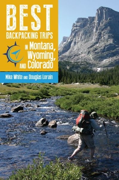 Cover for Mike White · Best Backpacking Trips in Montana, Wyoming, and Colorado (Paperback Book) (2019)