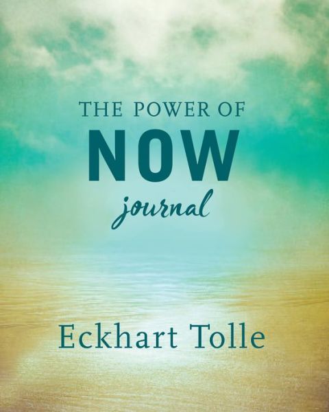 Power of Now Journal - Eckhart Tolle - Kirjat - New World Library - 9781608686377 - tiistai 1. lokakuuta 2019