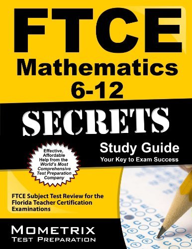 Cover for Ftce Exam Secrets Test Prep Team · Ftce Mathematics 6-12 Secrets Study Guide: Ftce Subject Test Review for the Florida Teacher Certification Examinations (Pocketbok) (2023)