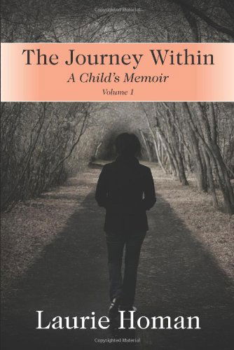 Cover for Laurie Homan · The Journey Within: a Child's Memoir (Paperback Book) (2011)