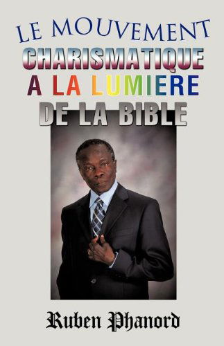 Cover for Ruben Phanord · Le Mouvement Charismatique a La Lumiere De La Bible (Paperback Book) [Spanish edition] (2011)