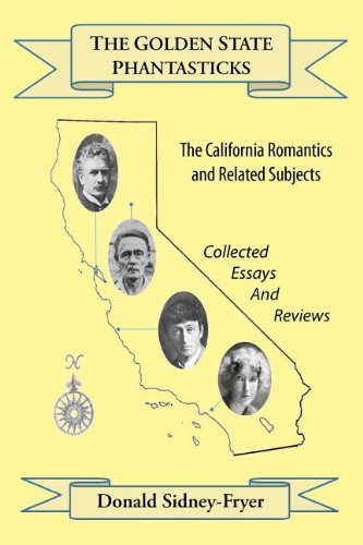 Cover for Donald Sidney-fryer · The Golden State Phantasticks: the California Romantics and Related Subjects (Collected Essays and Reviews) (Paperback Book) (2012)