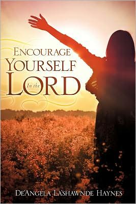 Cover for De'angela La'shawnde Haynes · Encourage Yourself in the Lord (Paperback Book) (2010)
