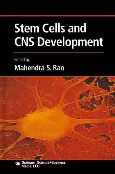 Cover for Mahendra S Rao · Stem Cells and CNS Development - Contemporary Neuroscience (Pocketbok) [Softcover reprint of hardcover 1st ed. 2001 edition] (2010)