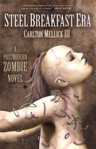 Cover for Carlton Mellick III · The Steel Breakfast Era: a Postmodern Zombie Novel (Paperback Bog) (2012)