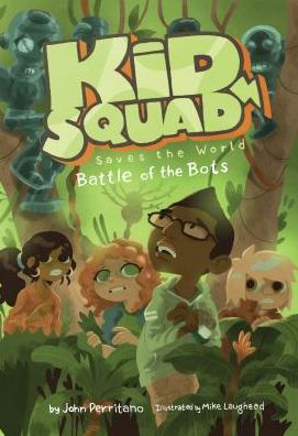 Cover for John Perritano · Battle of the Bots (Kid Squad Saves the World) (Hardcover Book) (2014)