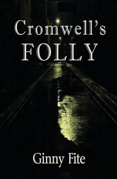 Cover for Ginny Fite · Cromwell's Folly (Paperback Book) (2015)