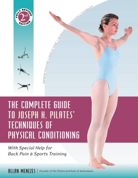 Cover for Allan Menezes · The Complete Guide to Joseph H. Pilates' Techniques of Physical Conditioning: with Special Help for Back Pain and Sports Training (Hardcover Book) (2004)