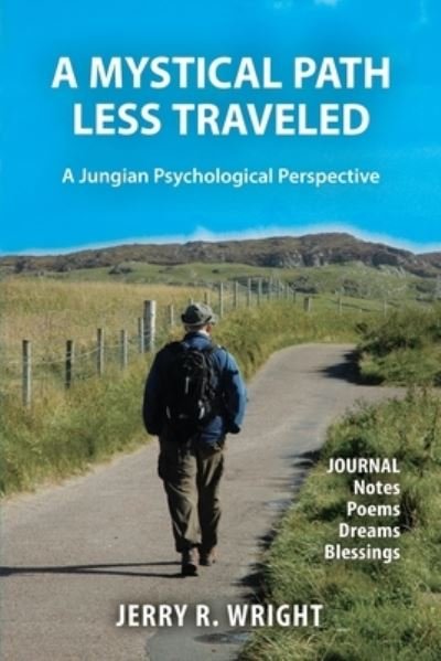 A Mystical Path Less Traveled - Jerry R Wright - Libros - Chiron Publications - 9781630519377 - 1 de marzo de 2021