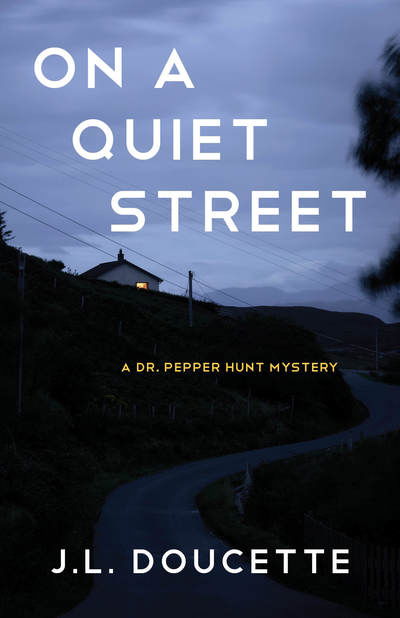 Cover for J.L. Doucette · On a Quiet Street: A Dr. Pepper Hunt Mystery (Paperback Book) (2019)