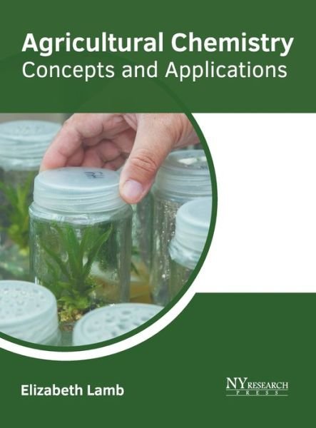 Cover for Elizabeth Lamb · Agricultural Chemistry: Concepts and Applications (Hardcover Book) (2022)