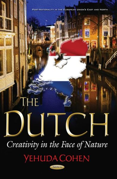 Cover for Yehuda Cohen · Dutch: Creativity in the Face of Nature (Hardcover Book) (2016)