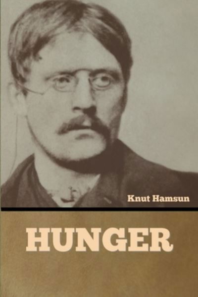 Hunger - Knut Hamsun - Bøger - Bibliotech Press - 9781636377377 - 10. februar 2022