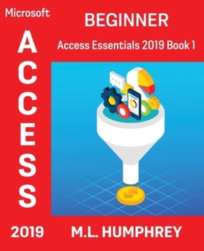 Cover for M L Humphrey · Access 2019 Beginner (Paperback Book) (2021)