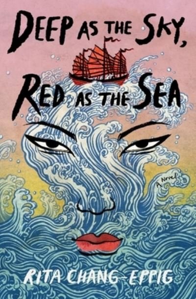 Cover for Rita Chang-Eppig · Deep As the Sky, Red As the Sea (Book) (2023)