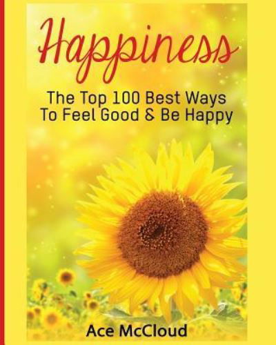 Happiness - Ace McCloud - Książki - Pro Mastery Publishing - 9781640480377 - 17 marca 2017