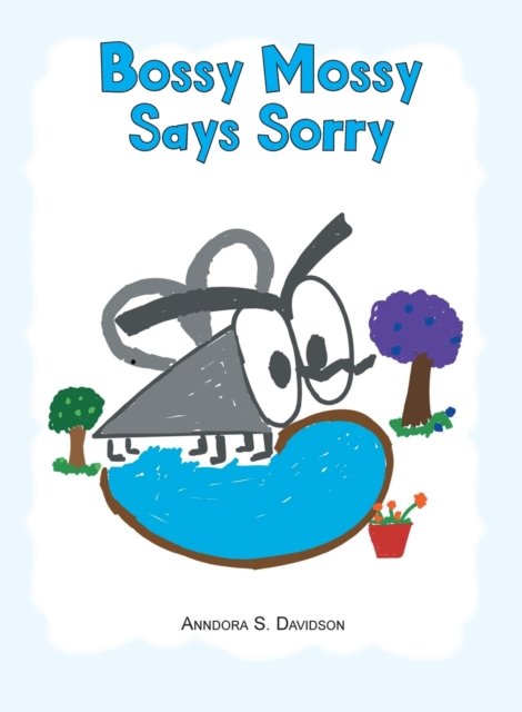 Anndora S Davidson · Bossy Mossy Says Sorry (Paperback Book) (2018)