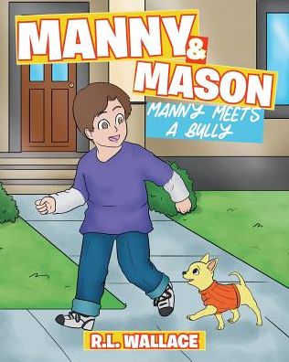 Cover for R L Wallace · Manny and Mason: Manny Meets a Bully (Pocketbok) (2018)