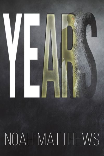 Years - Noah Matthews - Books - Austin Macauley Publishers LLC - 9781645753377 - March 31, 2021