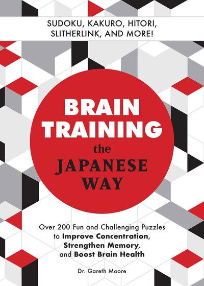 Cover for Gareth Moore · Brain Training The Japanese Way: Over 200 Fun and Challenging Puzzles to Improve Concentration, Memory, and Boost Brain Health (Paperback Book) (2020)