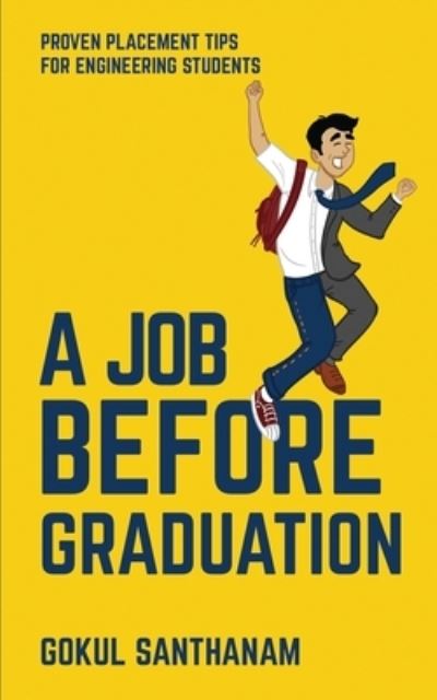 Cover for Gokul Santhanam · A Job Before Graduation (Paperback Book) (2020)