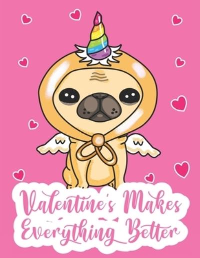 Cover for Puppy Creations · Valentine's Makes Everything Better (Paperback Book) (2019)