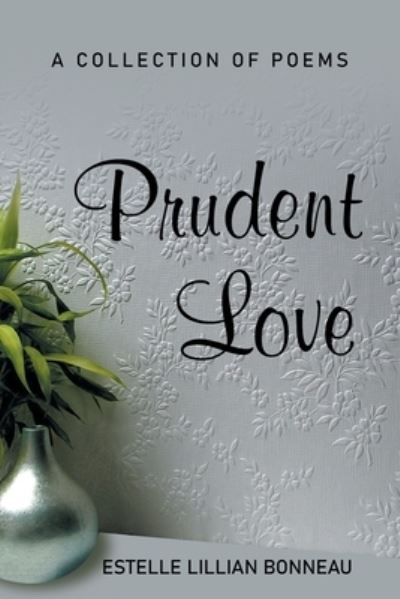 Cover for Estelle Lillian Bonneau · Prudent Love (Paperback Book) (2021)