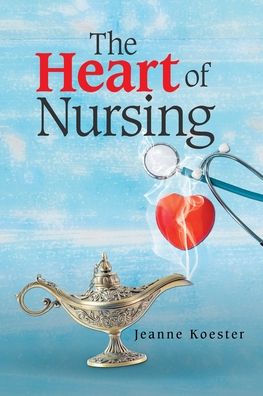Cover for Jeanne Koester · The Heart of Nursing (Paperback Book) (2020)