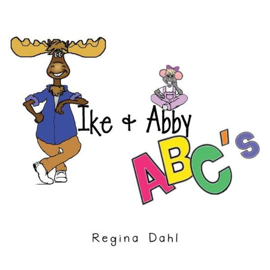 Cover for Regina Dahl · Ike &amp; Abby Abc's (Paperback Book) (2021)