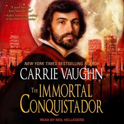 Cover for Carrie Vaughn · The Immortal Conquistador Lib/E (CD) (2020)