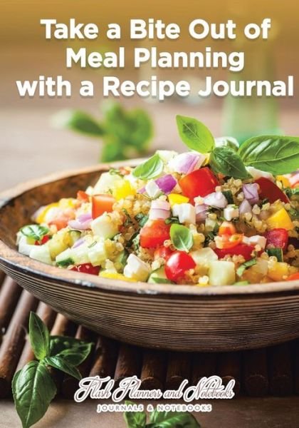 Cover for Flash Planners and Notebooks · Take a Bite Out of Meal Planning with a Recipe Journal (Paperback Book) (2016)