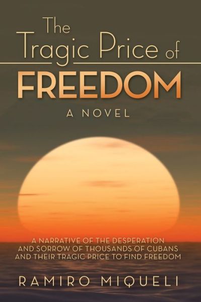 Cover for Ramiro Miqueli · The Tragic Price of Freedom (Paperback Book) (2019)