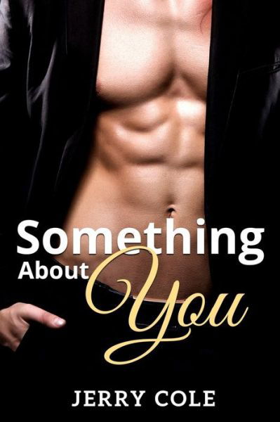 Something About You - Jerry Cole - Livres - Independently Published - 9781698265377 - 7 octobre 2019