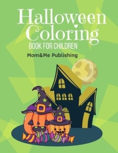 Cover for Mom &amp; Me Publishing · Halloween Coloring Book for Children (Paperback Book) (2019)