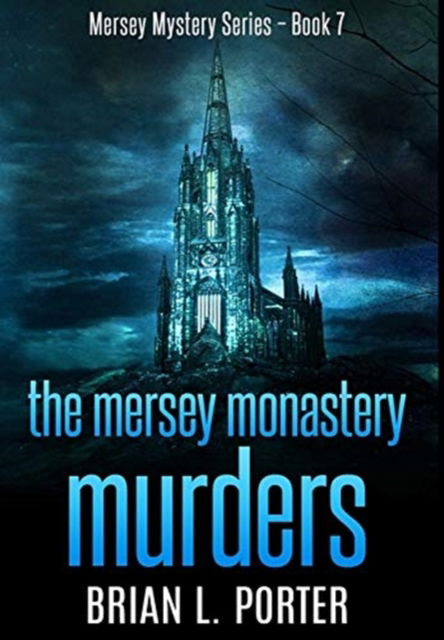 Cover for Brian L Porter · The Mersey Monastery Murders (Hardcover Book) (2021)