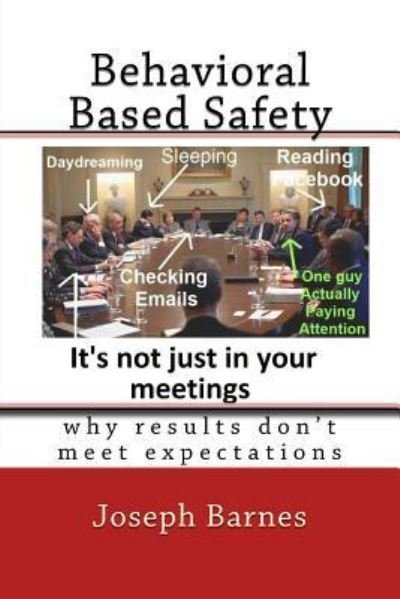 Behavioral Based Safety - LP MS Mba Barnes - Books - Createspace Independent Publishing Platf - 9781727246377 - September 19, 2018