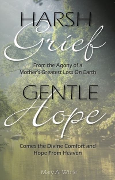 Cover for Mary White · Harsh Grief Gentle Hope (Paperback Book) (2020)