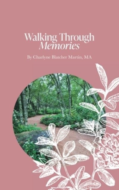 Cover for Charlyne Blatcher Martin Ma · Walking Through Memories (Paperback Book) (2024)